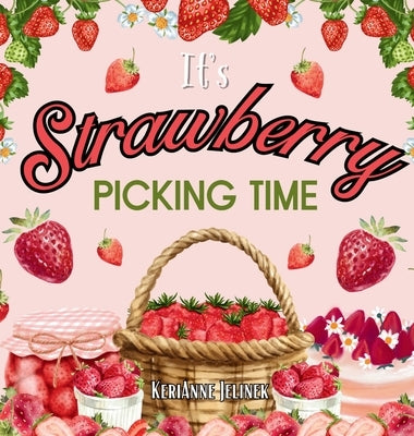 It's Strawberry Picking Time by Jelinek, Kerianne