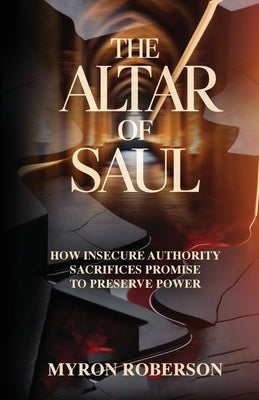 The Altar Of Saul by Roberson, Myron