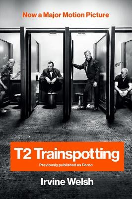 T2 Trainspotting by Welsh, Irvine