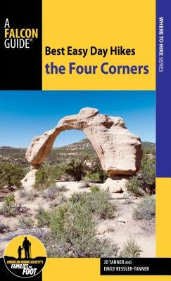 Best Easy Day Hikes the Four Corners by Tanner, JD