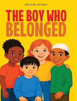 The Boy Who Belonged by Jeﬀrey, Kristin