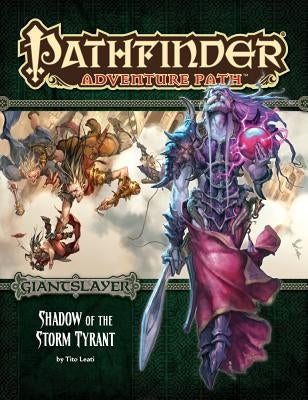 Pathfinder Adventure Path: Giantslayer Part 6 - Shadow of the Storm Tyrant by Leati, Tito