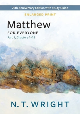Matthew for Everyone, Part 1, Enlarged Print by Wright, N. T.
