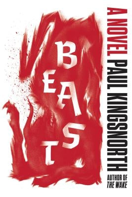 Beast by Kingsnorth, Paul