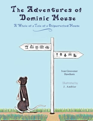 The Adventures of Dominic Mouse by Hawthorn, Ivan Grosvenor