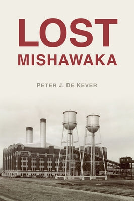 Lost Mishawaka by de Kever, Peter J.