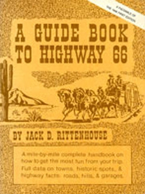 A Guide Book to Highway 66: A Facsimile of the 1946 First Edition by Rittenhouse, Jack D.