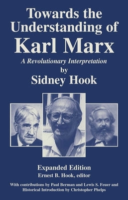 Towards the Understanding of Karl Marx by Hook, Sidney