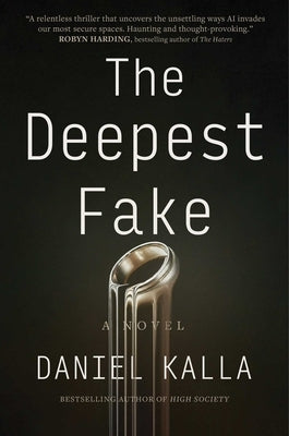 The Deepest Fake by Kalla, Daniel