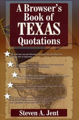 Browser's Book of Texas Quotations by Jent, Steven a.