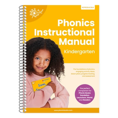 Phonic Books Dandelion Instructional Manual Kindergarten: The Foundations of Phonics, Engaging Activity Ideas, Lesson Plans, Progress Tracking and Ass by Phonic Books