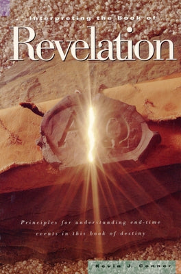 Interpreting the Book of Revelation by Conner, Kevin J.