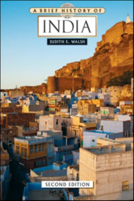 A Brief History of India by Walsh, Judith E.