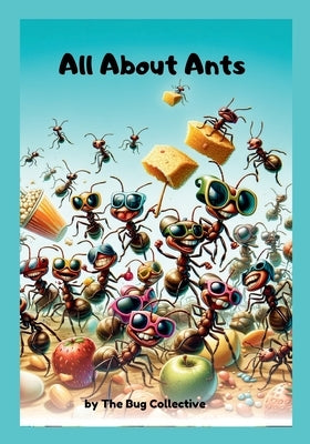 All About Ants by Collective, The Bug