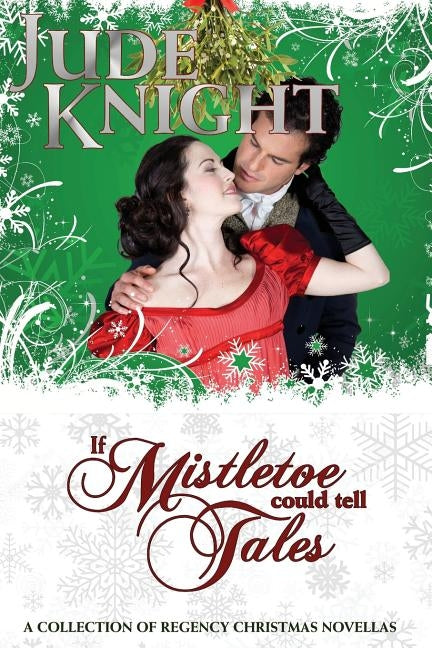 If Mistletoe Could Tell Tales by Knight, Jude