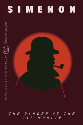 The Dancer at the Gai-Moulin (Inspector Maigret) by Simenon, Georges