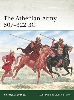 The Athenian Army 507-322 BC by Sekunda, Nicholas