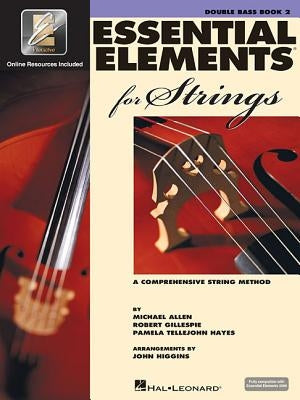 Essential Elements for Strings - Book 2 with Eei: Double Bass (Book/Online Audio) by Gillespie, Robert