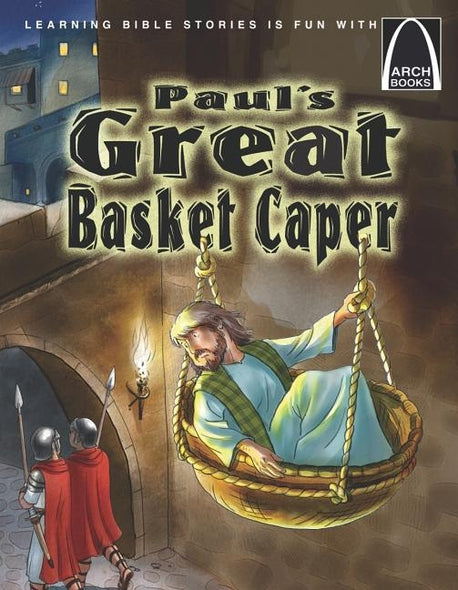 Paul's Great Basket Caper - Arch Books by Larry Burgdorf