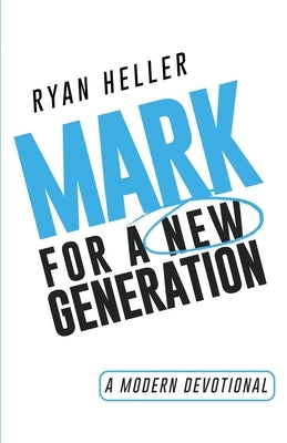 Mark for a New Generation by Heller, Ryan