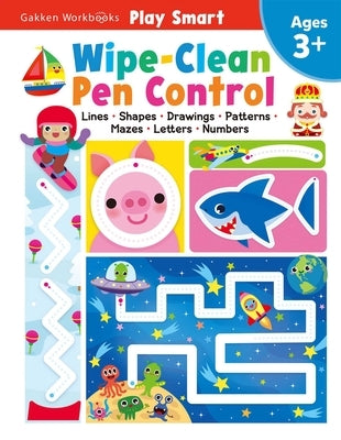 Play Smart Wipe-Clean Pen Control: Ages 3+ by Gakken Early Childhood Experts