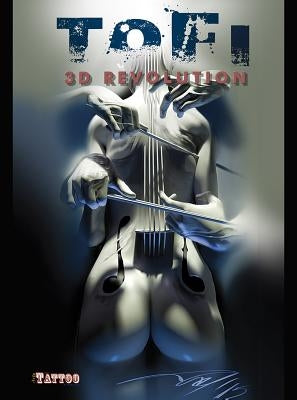 Tofi: 3D Revolution by Martino, Daniel