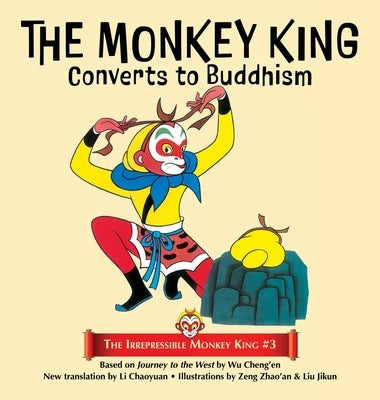 The Monkey King Converts to Buddhism by Cheng'en, Wu