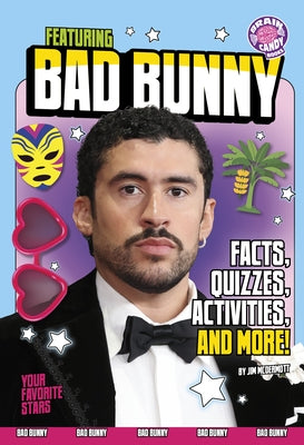 Featuring Bad Bunny: Facts, Quizzes, Activities, and More! by McDermott, Jim