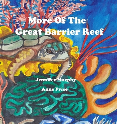 More Of The Great Barrier Reef by Murphy, Jennifer