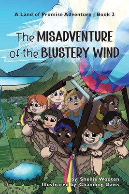 The Misadventure of the Blustery Wind: A Land of Promise Adventure by Wooten, Shellie
