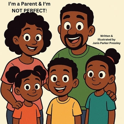 I'm a parent and I'm NOT Perfect! by Parker Pressley, Janis