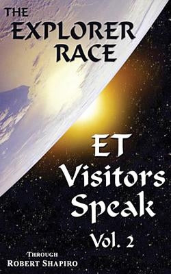 ET Visitors Speak, Volume 2 by Shapiro, Robert