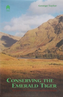 Conserving the Emerald Tiger: The Politics of Environmental Regulation in Ireland by Taylor, George