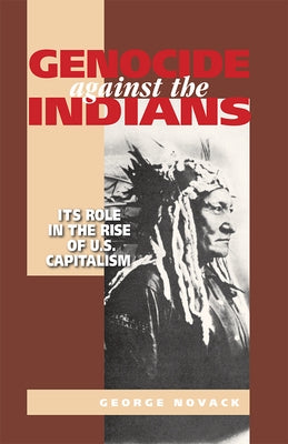 Genocide Against the Indians by Novack, George
