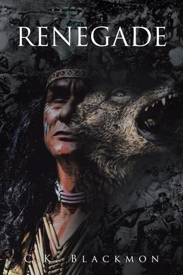 Renegade by Blackmon, C. K.