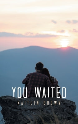 You Waited by Brown, Kaitlin