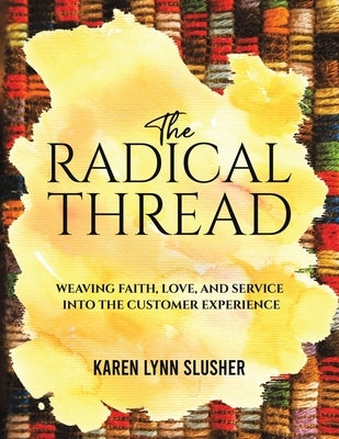 The Radical Thread by Slusher, Karen Lynn