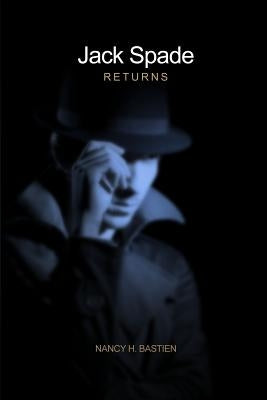 Jack Spade Returns by Bastien, Nancy H.