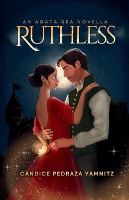 Ruthless: An Agata Sea Novella by Yamnitz, Candice Pedraza