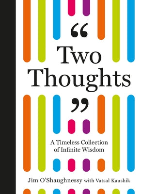 Two Thoughts: A Timeless Collection of Infinite Wisdom by O'Saughnessy, Jim