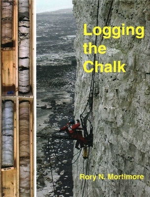 Logging the Chalk by Mortimore, Rory N.