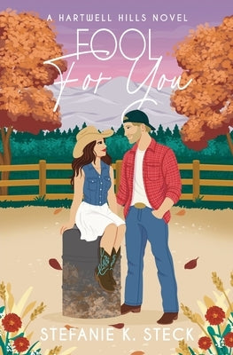 Fool For You by Steck, Stefanie K.