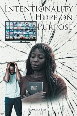 Intentionality: Hope on Purpose by Lewis, Ramona