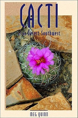 Cacti of the Desert Southwest by Quinn, Meg