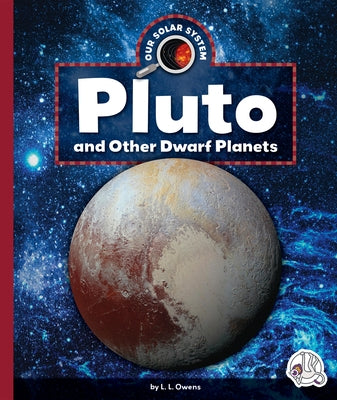 Pluto and Other Dwarf Planets by Owens, L. L.