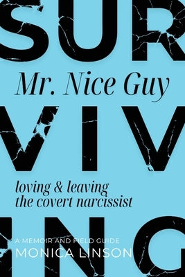Surviving Mister Nice Guy by Linson, Monica