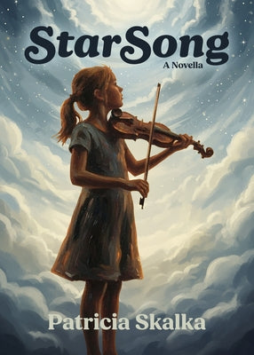 Starsong: A Novella by Skalka, Patricia