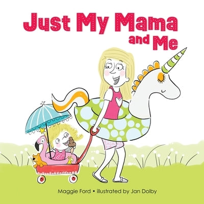 Just My Mama and Me by Ford, Maggie