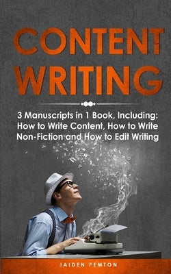 Content Writing: 3-in-1 Guide to Master Content Creation, SEO Writing, Marketing Content Strategy & How to Write a Blog by Pemton, Jaiden