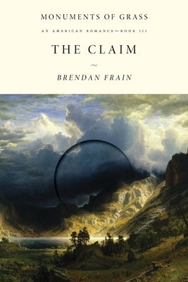 The Claim: An American Romance by Frain, Brendan